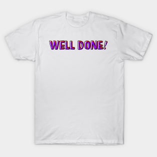 Well done T-Shirt